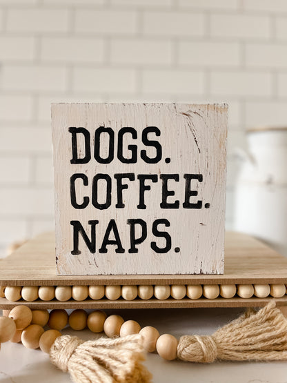 Dogs, Coffee, Naps Wood Sign