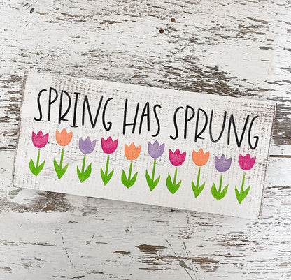 Spring Has Sprung Wood Sign