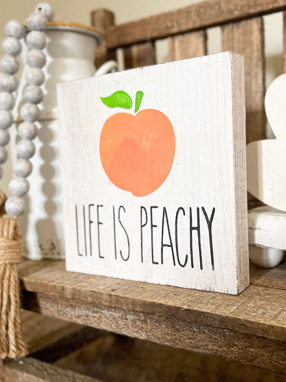 Life Is Peachy Wood Sign