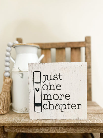 Just One More Chapter Wood Sign