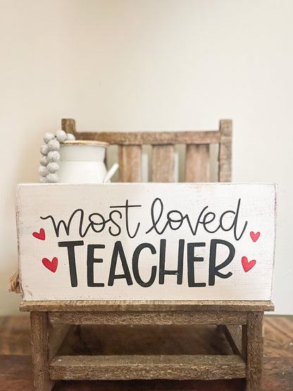 Most Loved Teacher Wood Sign