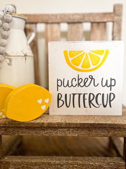 Pucker Up Buttercup sign