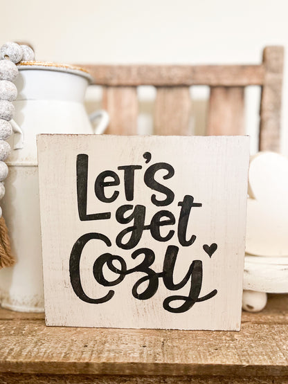 Let's get cozy sign